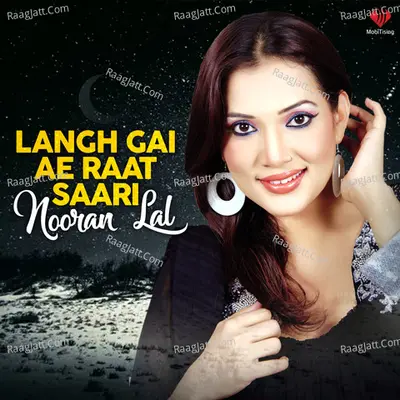 Langh Gai Ae Raat Saari - Nooran Lal