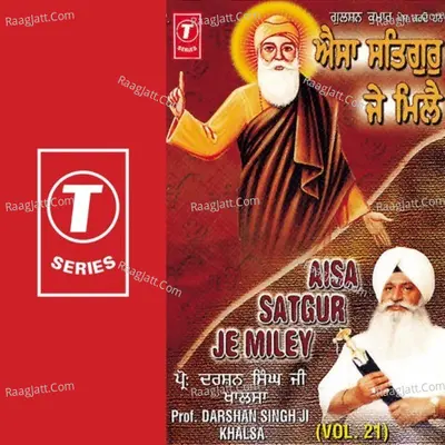 Aisa Satgur Je Miley - Prof. Darshan Singh Khalsa