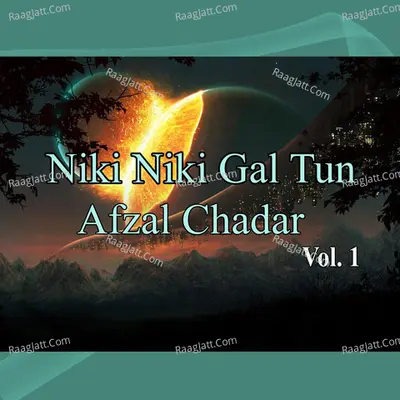 Niki Niki Gal Tun, Vol. 1 - Afzal Chadar