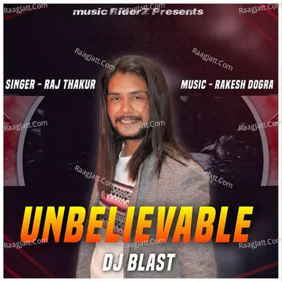 Unbelievable Dj Blast Poster