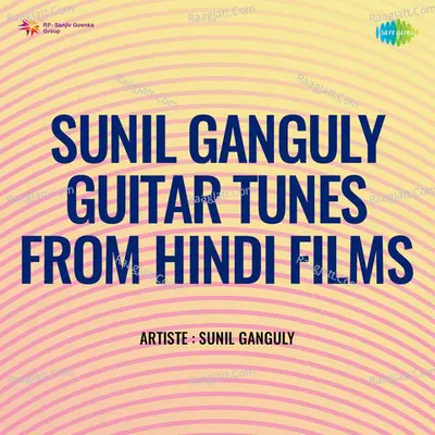 Sunil Ganguly Guitar Tunes From Hindi Films - Sunil Ganguly