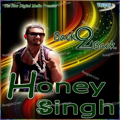 Back 2 Back Honey Singh - Yo Yo Honey Singh