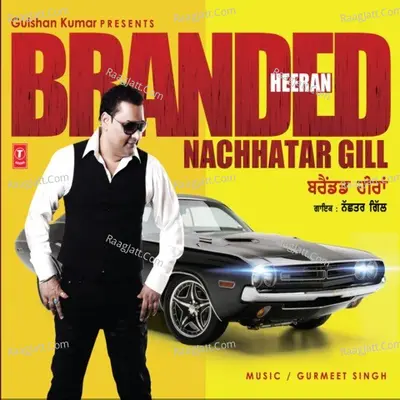 Branded Heeran - Nachhatar Gill