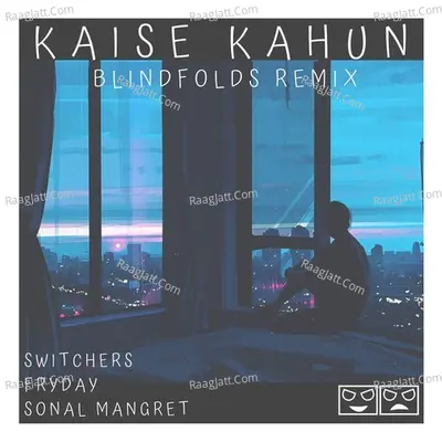 Kaise Kahun (Blindfolds Remix)
