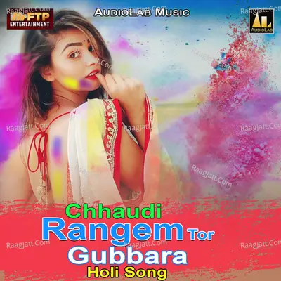 Chhaudi Rangem Tor Gubbara - Holi Song Poster