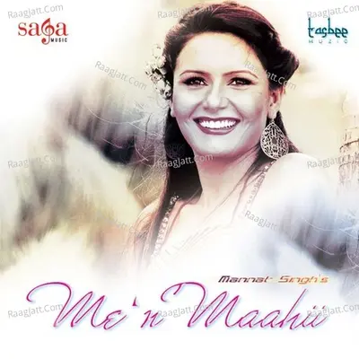 Me 'N' Maahii - Mannat Singh