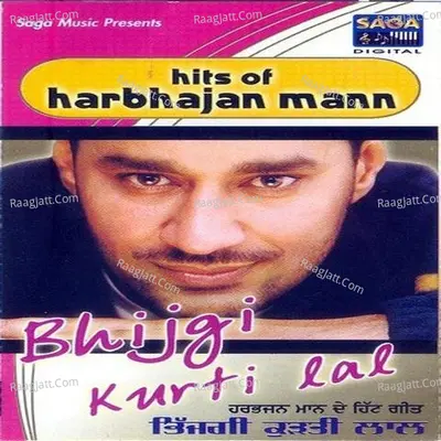 Bhijgi Kurti Lal - Harbhajan Mann