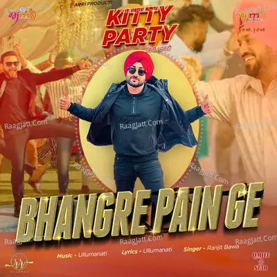 Bhangre Pain Ge (From "Kitty Party")
