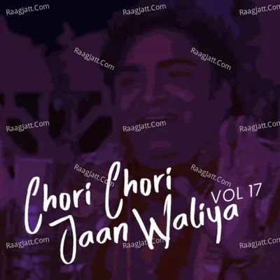 Chori Chori Jaan Waliya, Vol. 17 - Badar Miandad Khan