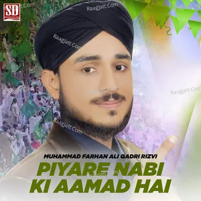 Piyare Nabi Ki Aamad Hai - Muhammad Farhan Ali Qadri Rizvi