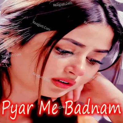 Pyar Me Badnam Cover