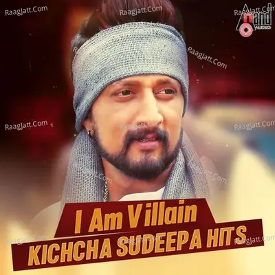 I Am Villain - Kichcha Sudeepa Hits Poster