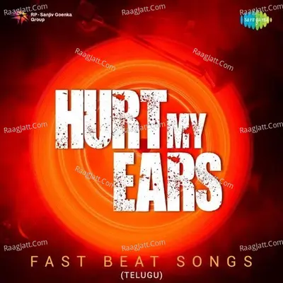 Hurt my Ears - Fast Beat Songs - Various Artist