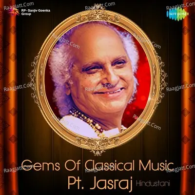 Gems Of Classical Music Pt. Jasraj - Pandit Jasraj