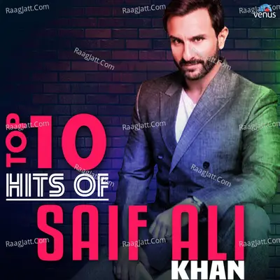 Top 10 Hits Of Saif Ali Khan - Various Artists