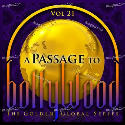A Passage to Bollywood - The Golden Global Series, Vol. 21 - Asha Bhosle