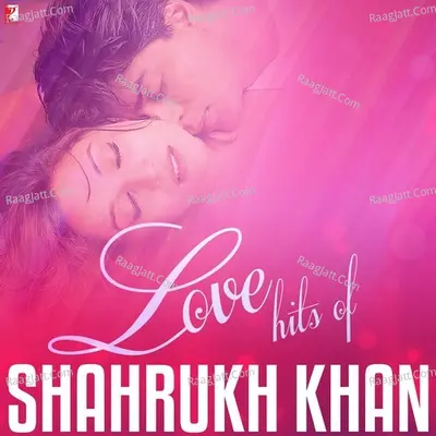 Love Hits Of Shahrukh Khan - Sulaiman Merchant