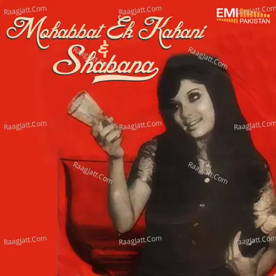 Mohabbat Ek Kahani / Shabana - Nahid Akhtar