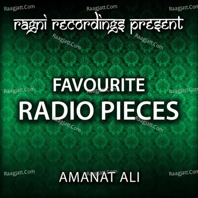 Favourite Radio Pieces - Amanat Ali Khan