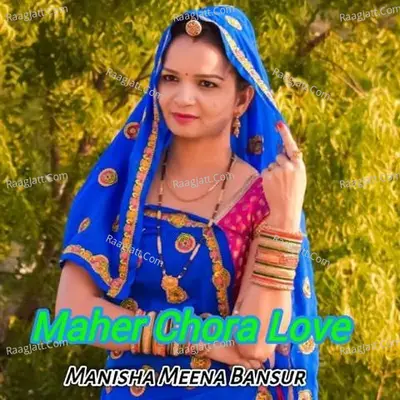 Maher Chora Love - Manisha Meena Bansur