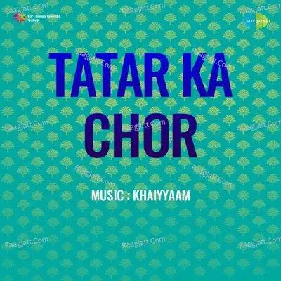 Tatar Ka Chor - Asha Bhosle