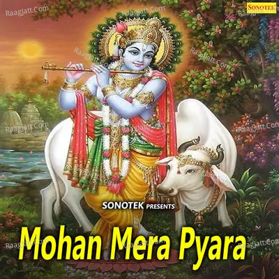 Mohan Mera Pyara - Karampal Sharma