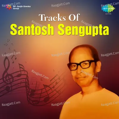 Tracks Of Santosh Sengupta - Sontosh Sengupta