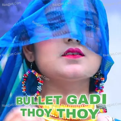 Bullet Gadi Thoy Thoy Cover