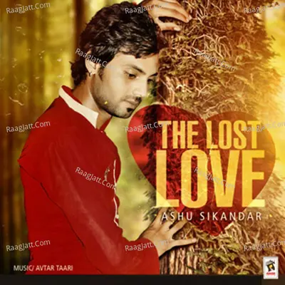 The Lost Love - Ashu Sikandar