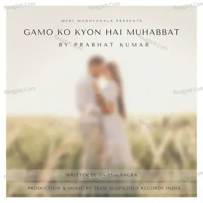 Gamo Ko Kyon Hai Muhabbat Poster