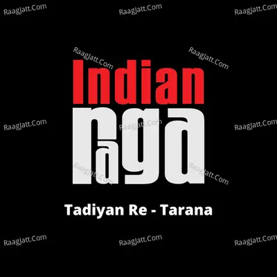 Tadiyan Re - Tarana