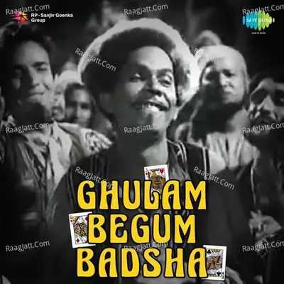 Ghulam Begum Badsha - Sudipta Kumar