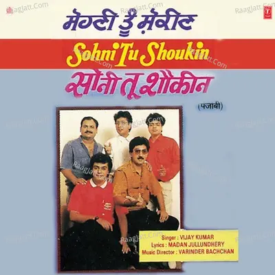 Sohni Tu Shoukin - Vijay Kumar