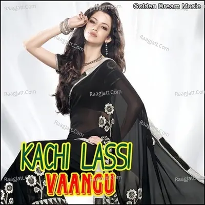 Kachi Lassi Vaangu - Dildaar Preet