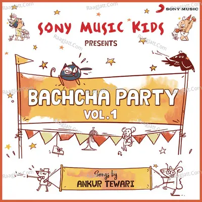 Sony Music Kids: Bachcha Party, Vol. 1 - Ankur Tewari