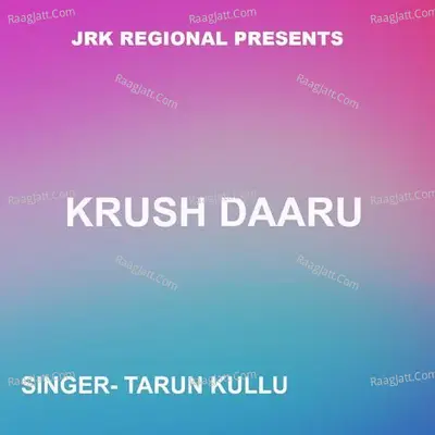 Krush Daaru ( Khariya Song ) Cover
