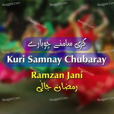 Kuri Samnay Chubaray - Ramzan Jani