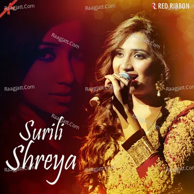 Surili Shreya - Shreya Ghoshal