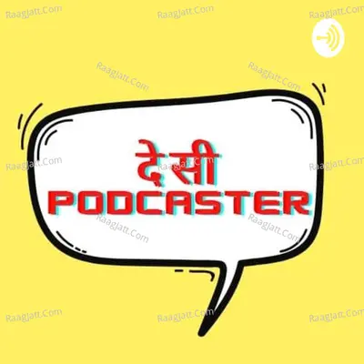 Desi Podcaster | Learn How to start Podcasting in Hindi - season - 1 - Desi Podcaster