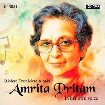 O Mere Dost Mere Ajnabi - Amrita Pritam in her own voice Poster