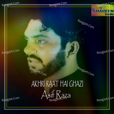 Akhri Raat Hai Ghazi - Asif Raza