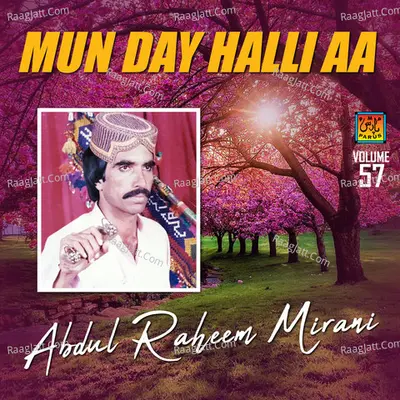 Mun Day Halli Aa, Vol. 57 - Abdul Raheem Mirani