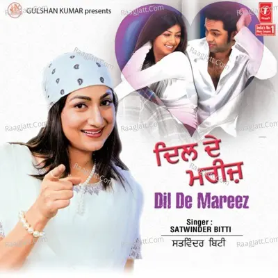 Dil De Mareez - Satwinder Bitti