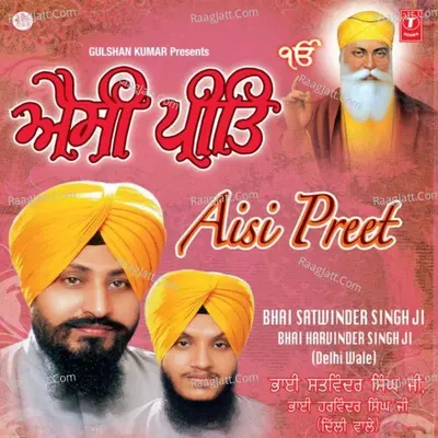 Aisi Preet - Bhai Satvinder Singh Ji