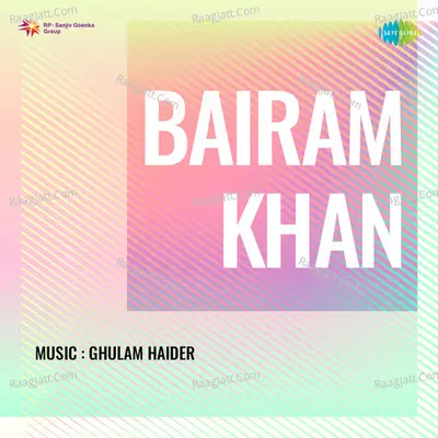 Bairam Khan - Shamshad Begum