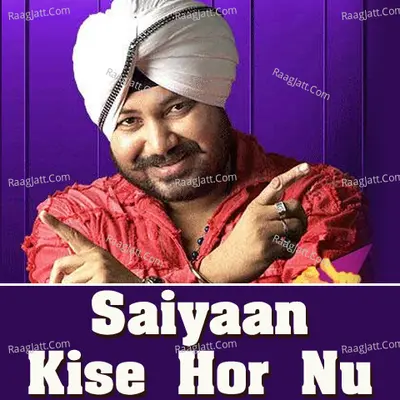 Saiyaan Kise Hor Nu - Surinder Sindhu