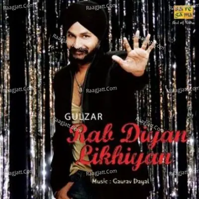 Rab Diyan Likhiyan Gulzar Bhakar - Gulzar Bhakar