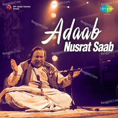 Adaab Nusrat Saab - Rahat Fateh Ali Khan