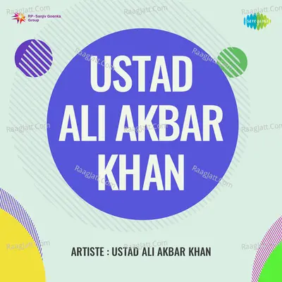 Ustad Ali Akbar Khan - Ustad Ali Akbar Khan