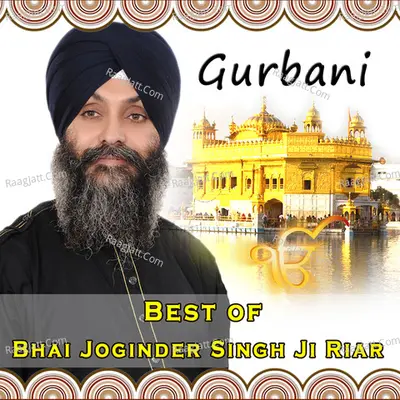 Best Of Bhai Joginder Singh Ji Riar - Bhai Joginder Singh Ji Riar